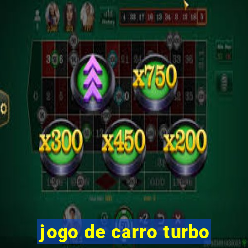 jogo de carro turbo